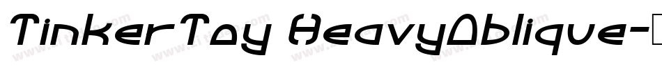 TinkerToy HeavyOblique字体转换